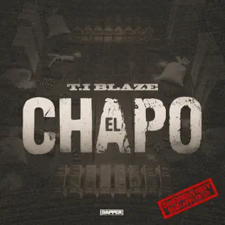 T.I BLAZE – EL CHAPO